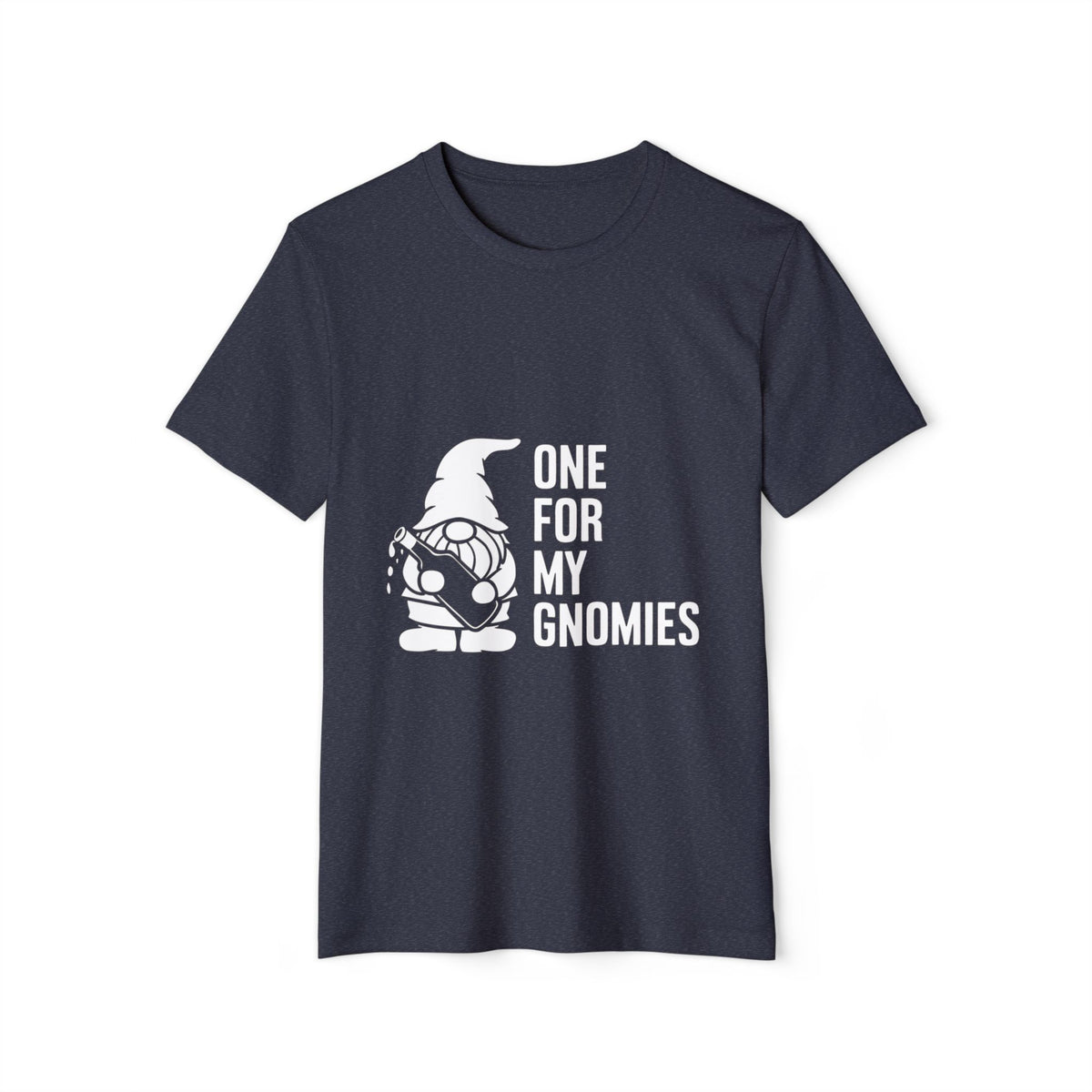 One for My Gnomies Recycled Organic Tee