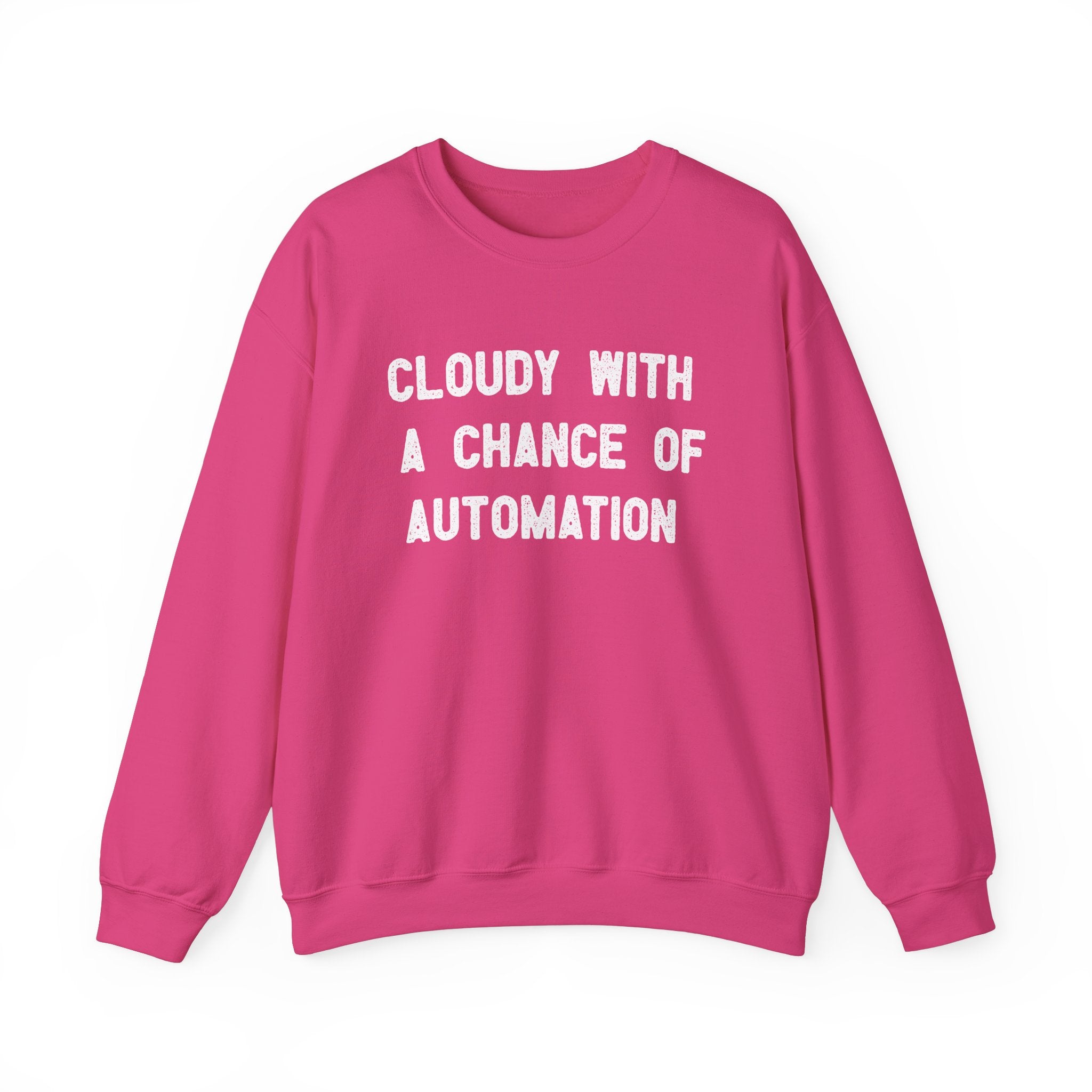 Cloudy With a Chance of Automation - Sweatshirt
