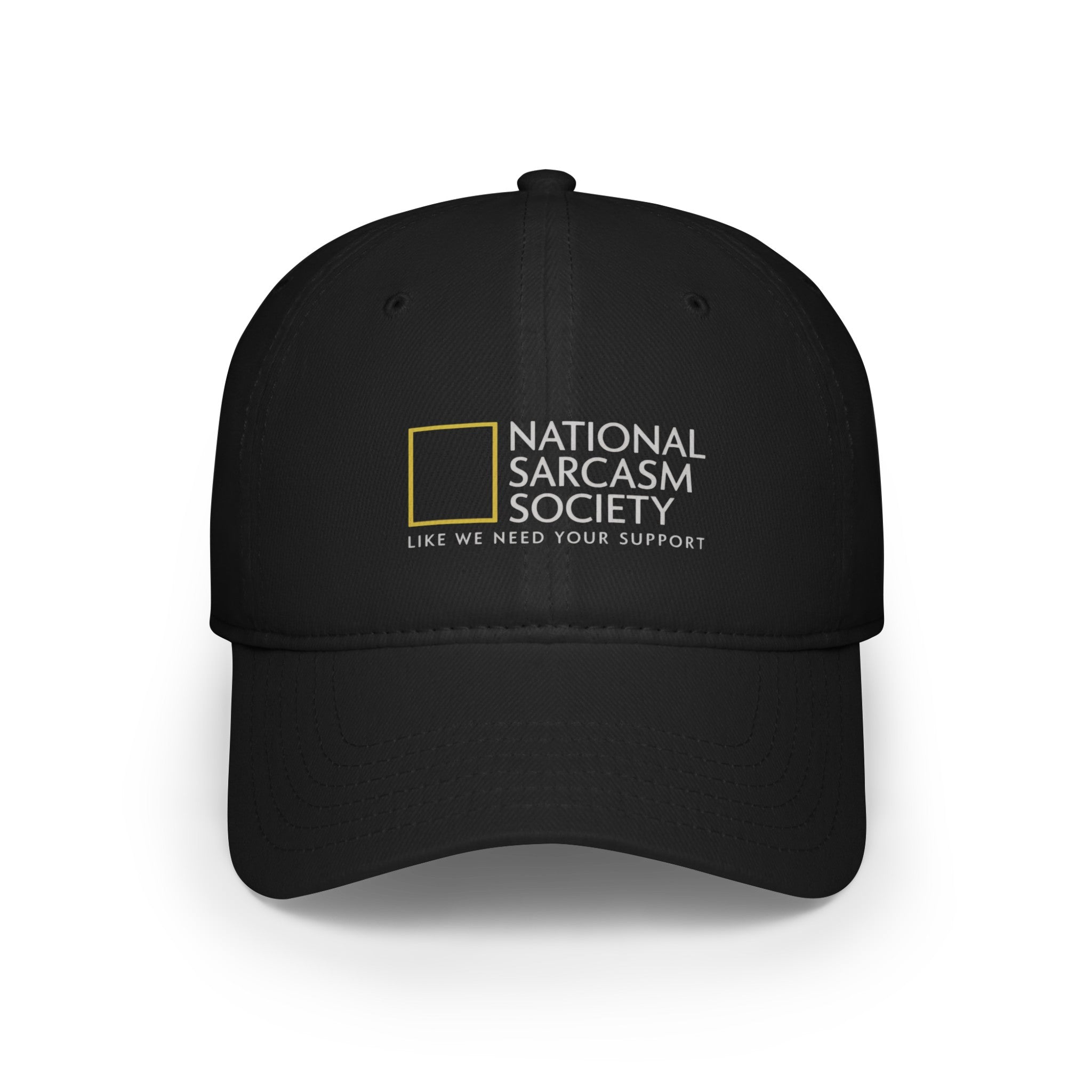 A black National Sarcasm Society - Hat, featuring a logo that reads "NATIONAL SARCASM SOCIETY - LIKE WE NEED YOUR SUPPORT," crafted from smooth fabric with reinforced stitching.