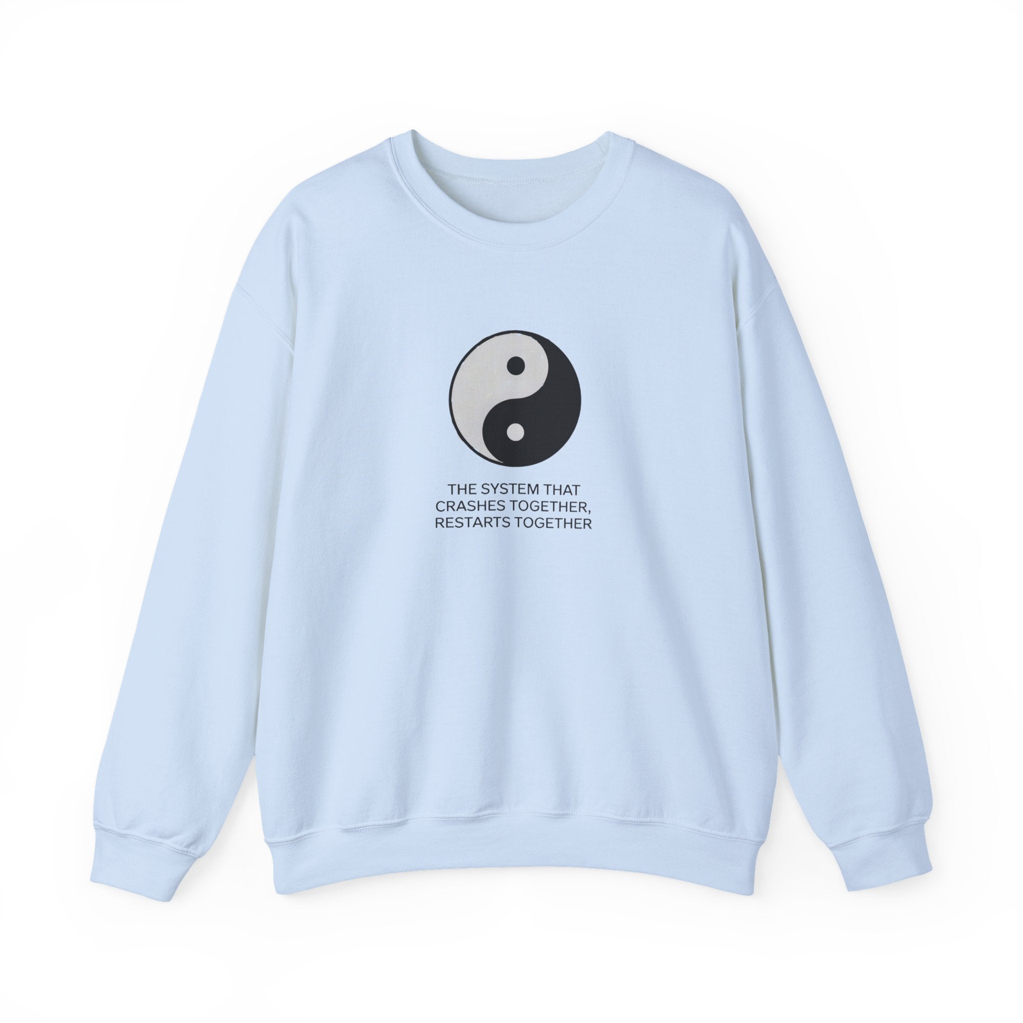 Stay cozy in the "A System That Crushes Together Restarts Together - Sweatshirt," a light blue, nerd-inspired top featuring a black and white yin-yang design and clever motto—ideal for any programming enthusiast.