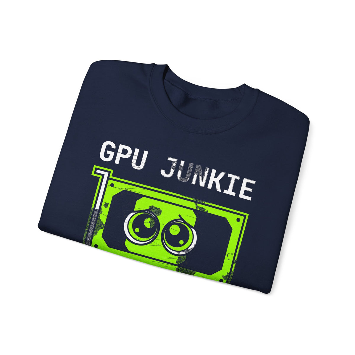 GPU Junkie Sweatshirt