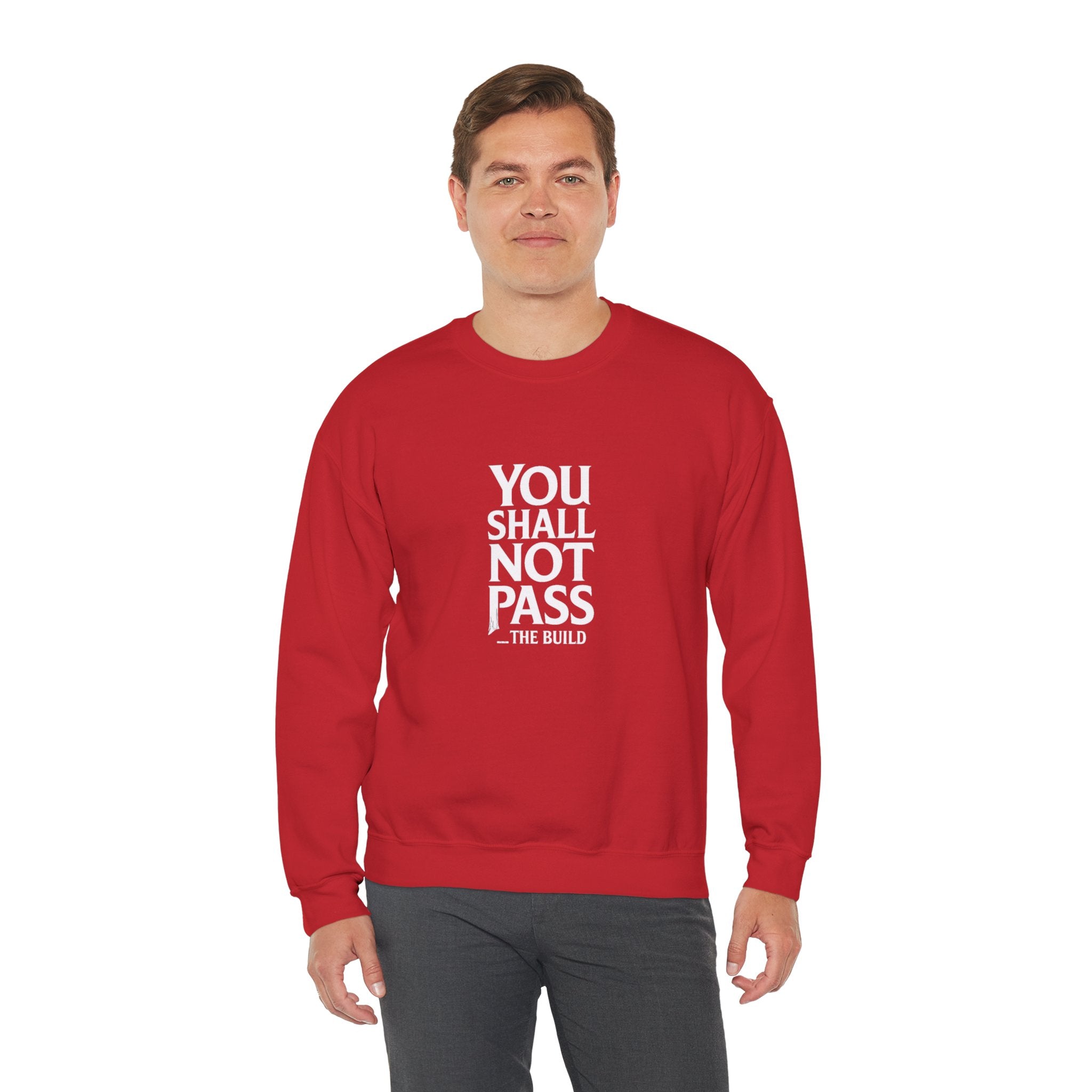 You Shall Not Pass the Build - Sweatshirt