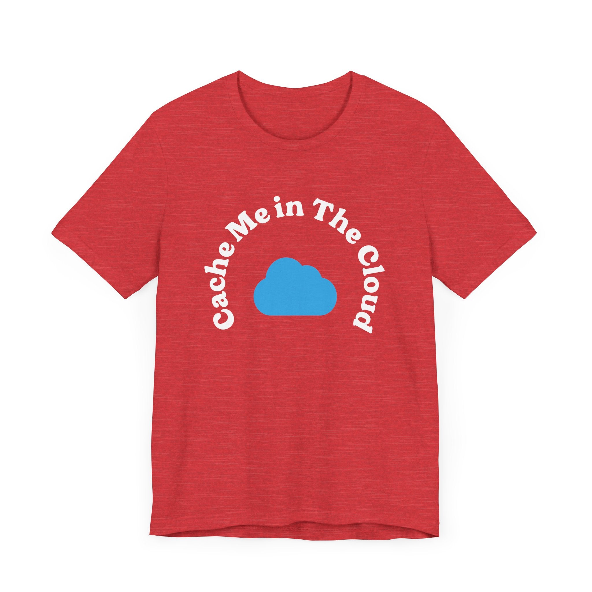 Cache Me in The Cloud - T-Shirt in red, crafted from soft Airlume cotton, featuring white text with a vibrant blue cloud graphic.