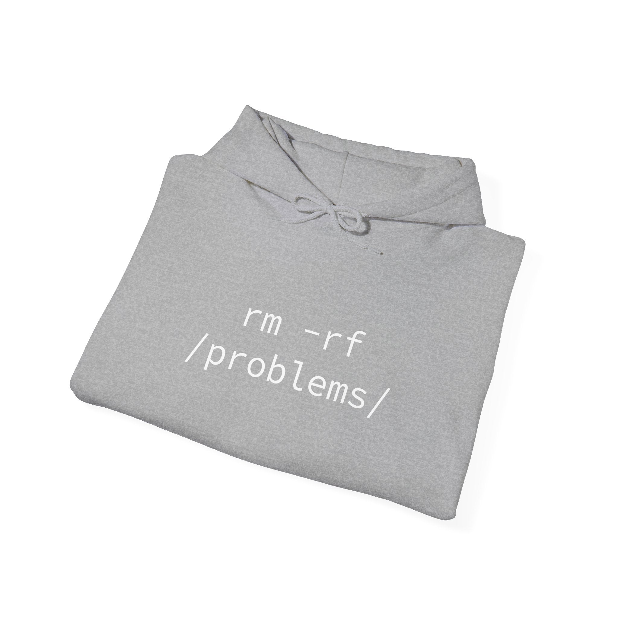 The "RMRF Problems" Hooded Sweatshirt provides both comfort and style, showcasing the phrase with "rm -rf /problems/" printed in crisp white text on the front.