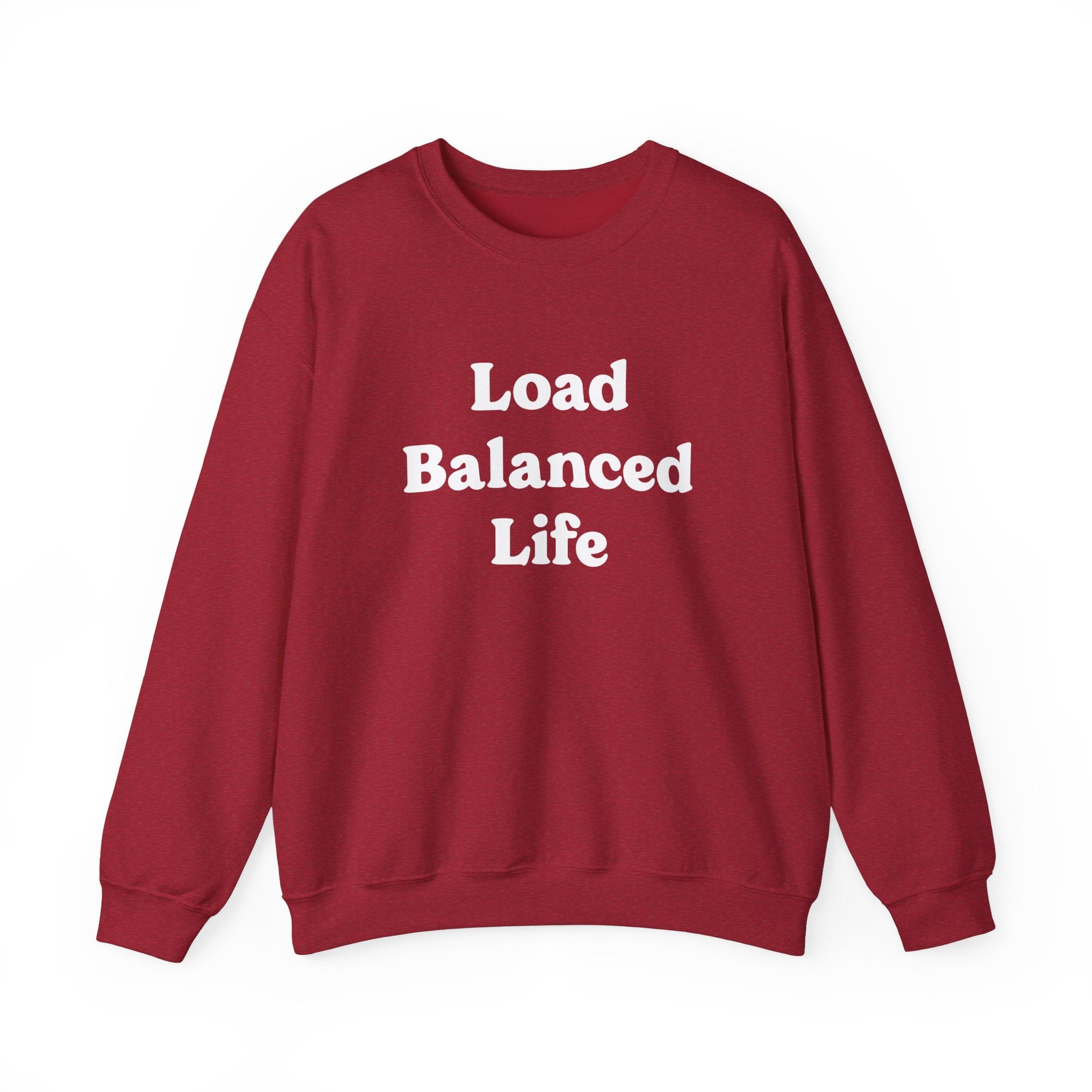 Wrap yourself in cozy comfort with the "Load Balanced Life" red sweatshirt, showcasing sleek white text on the front.