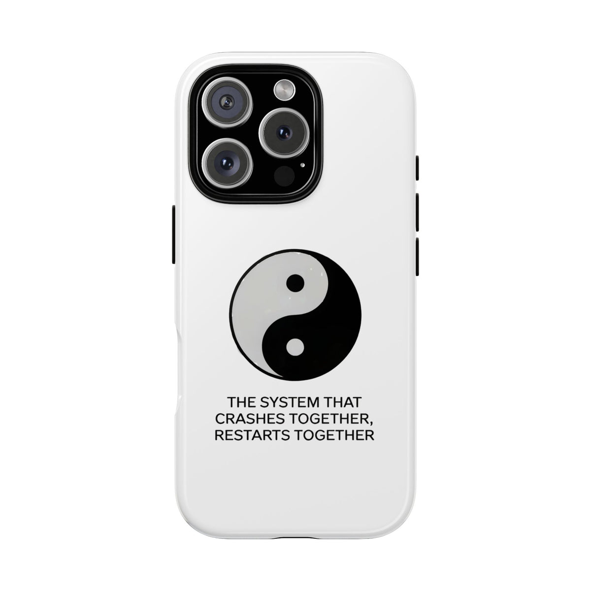 The System That Crashes Together, Restarts Together Phone Case