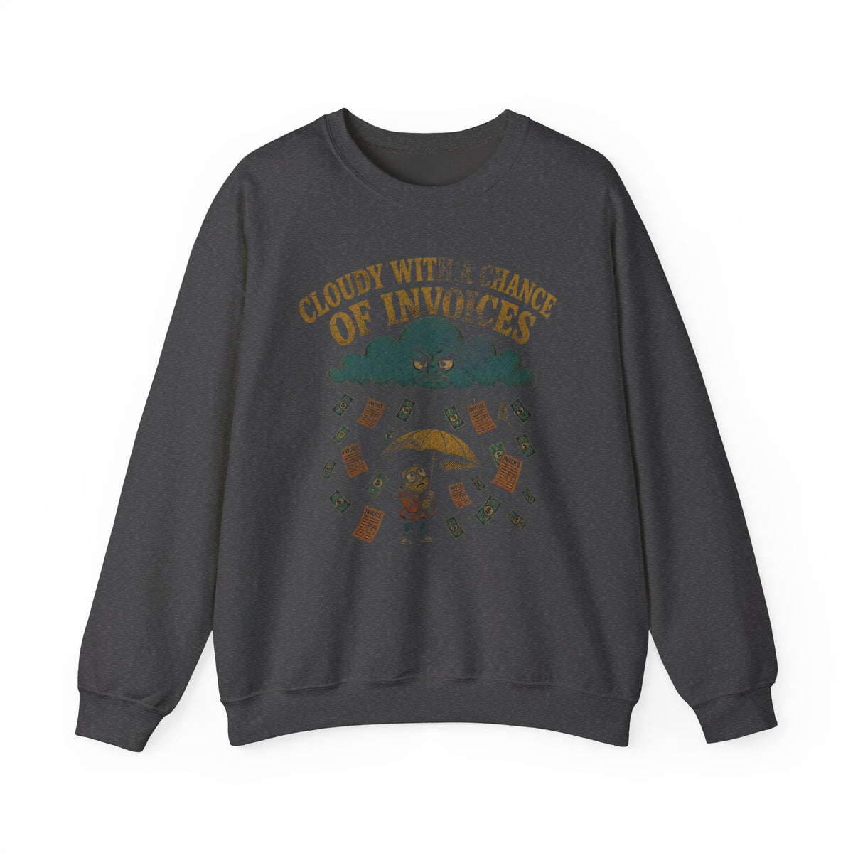 Cloudy With a Chance of Invoices Sweatshirt