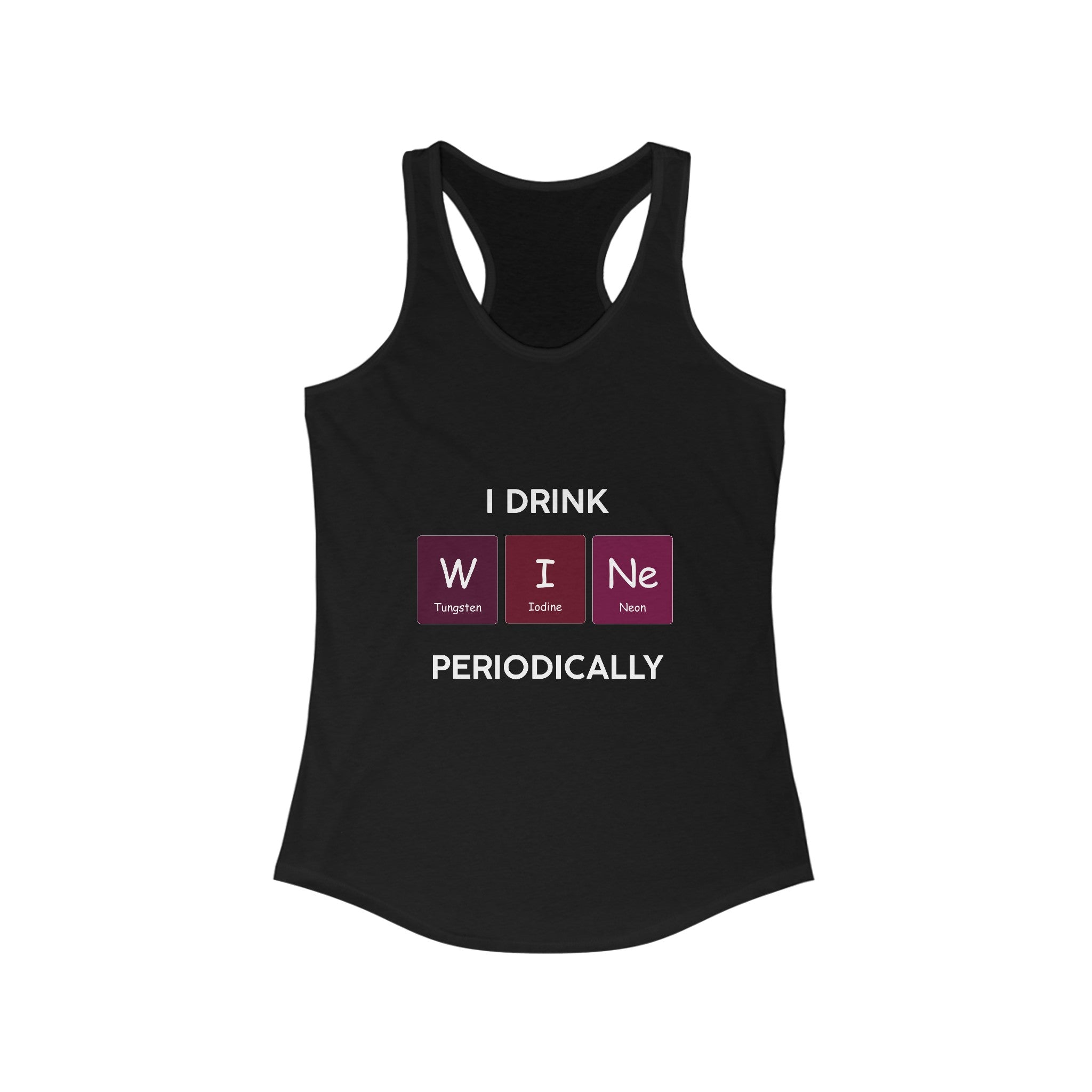 The W-I-Ne - Women's Racerback Tank is perfect for the stylish active woman, showcasing the text "I DRINK WINE PERIODICALLY" in white and wine red, complete with W-I-Ne element designs.