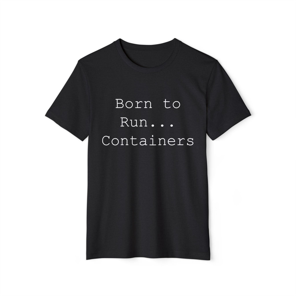 Born to Run Containers Recycled Organic Tee