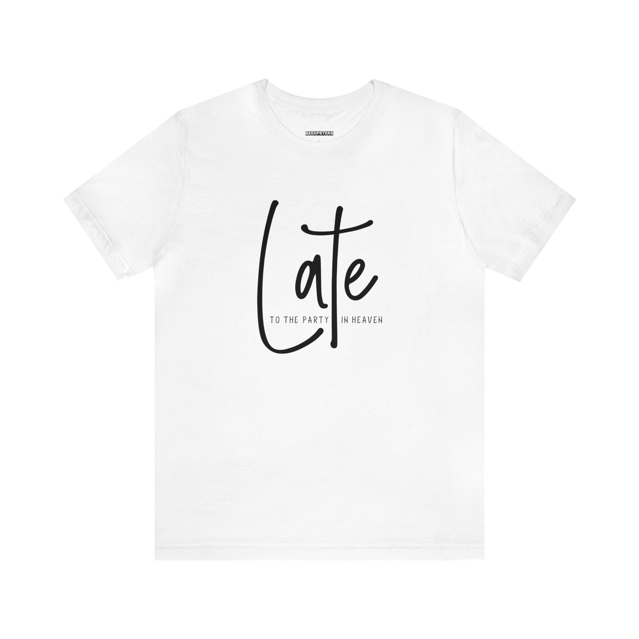 Late T-Shirt