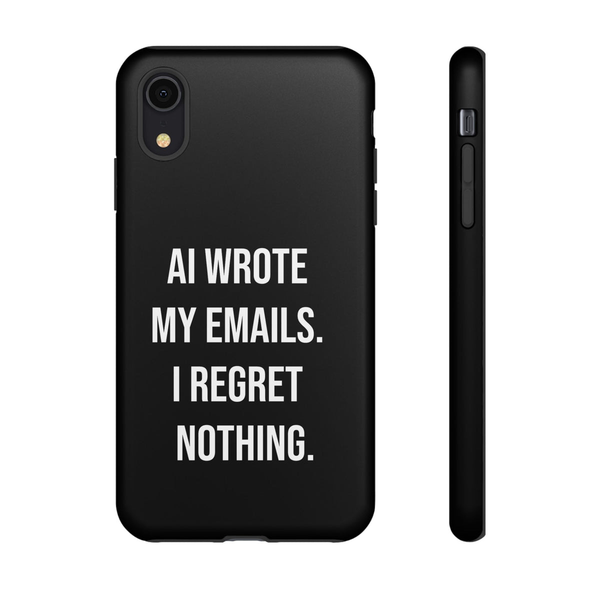 AI Wrote My Emails, I Regret Nothing Phone Case