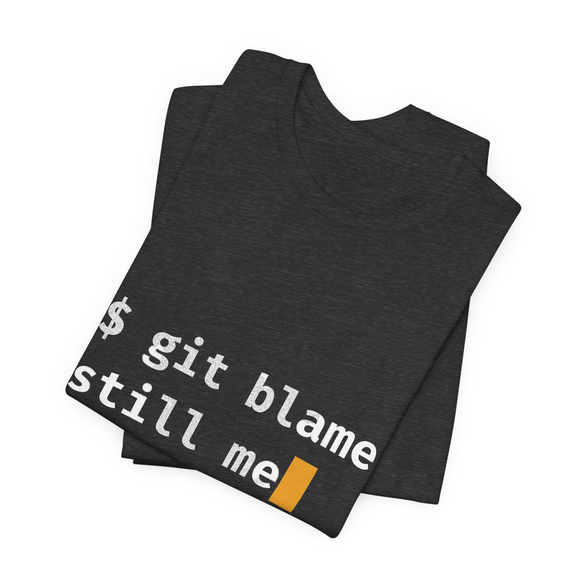 git blame, Still Me T-Shirt