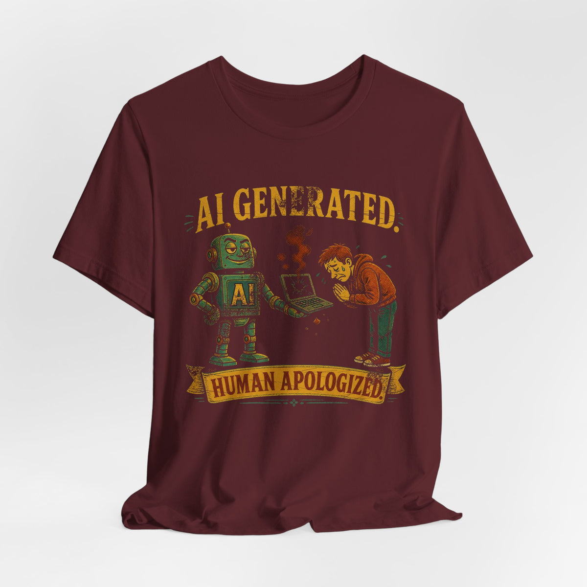 AI Generated, Human Apologized T-Shirt