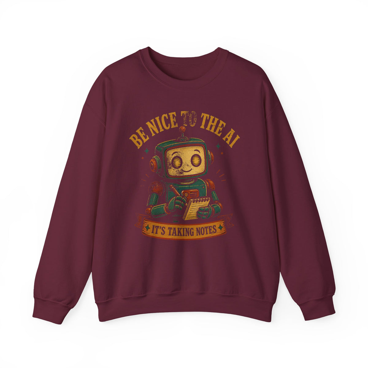 Be Nice to the AI, It's Taking Notes Sweatshirt