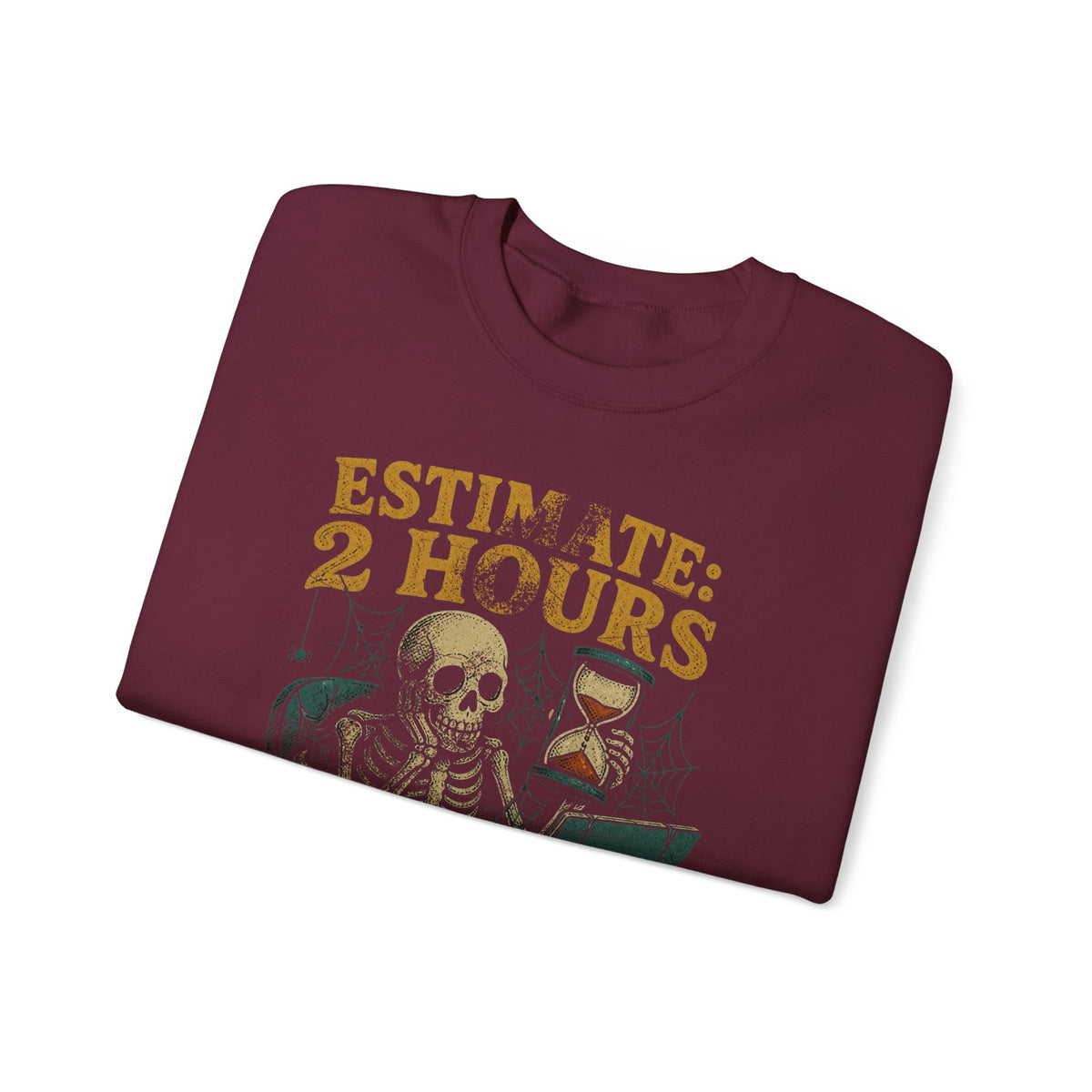 Estimate 2 Hours, Actual 2 Sprints Sweatshirt