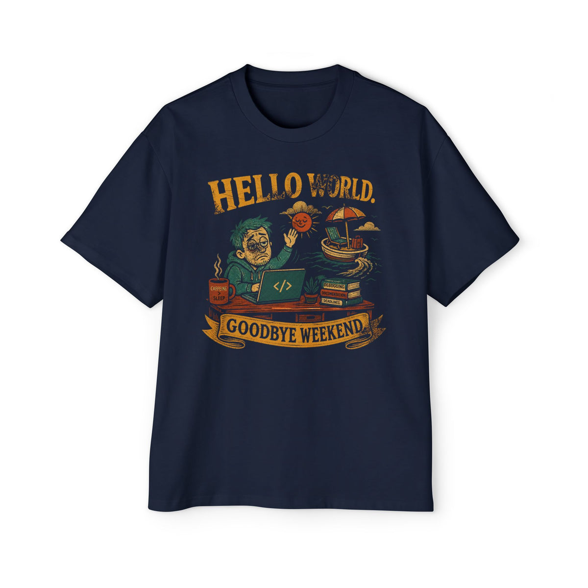 Hello World, Goodbye Weekend Oversized Tee