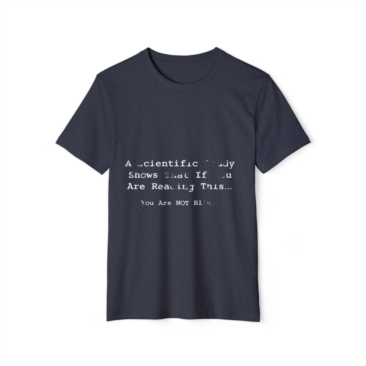 A Scientific Study Shows That If You Are Reading This Recycled Organic Tee