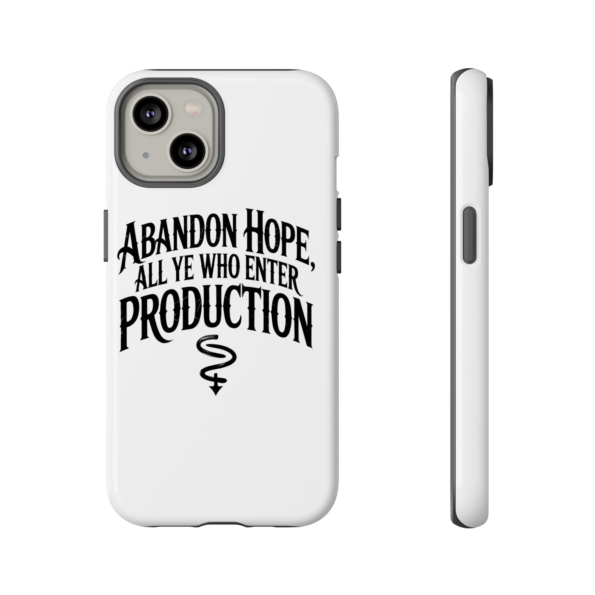 Abandon hope all ye who enter production- Impact-Resistant Phone Case