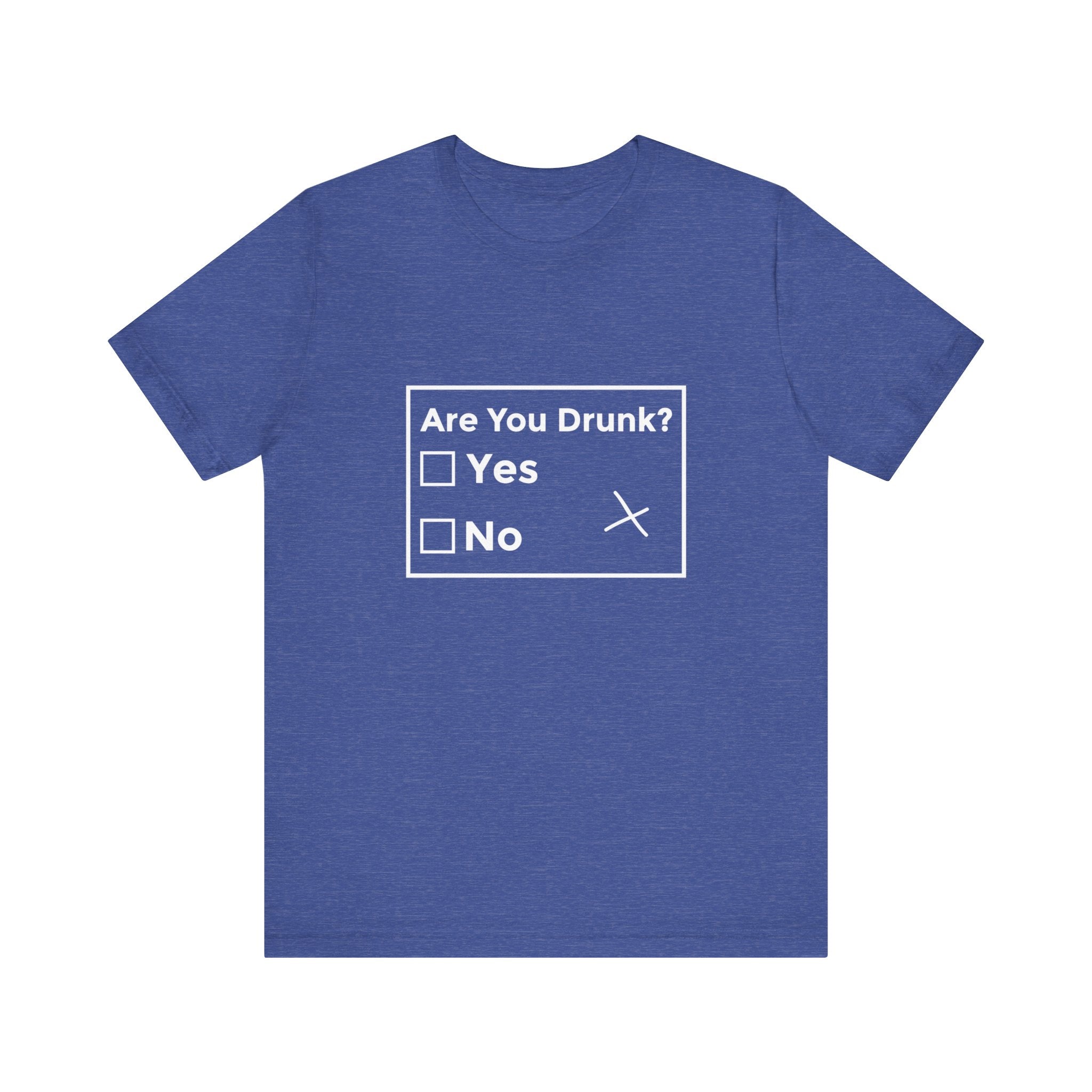 The Are You Drunk? T-Shirt in soft cotton blue humorously displays a checklist with "Yes" and "No," where the "No" box is incorrectly marked, adding casual style to your outfit.
