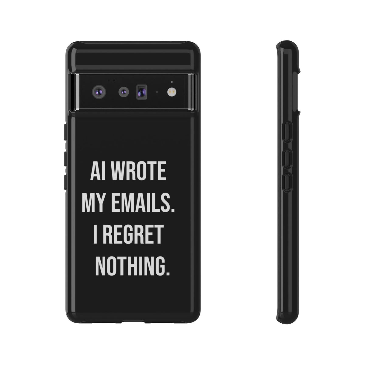 AI Wrote My Emails, I Regret Nothing Phone Case