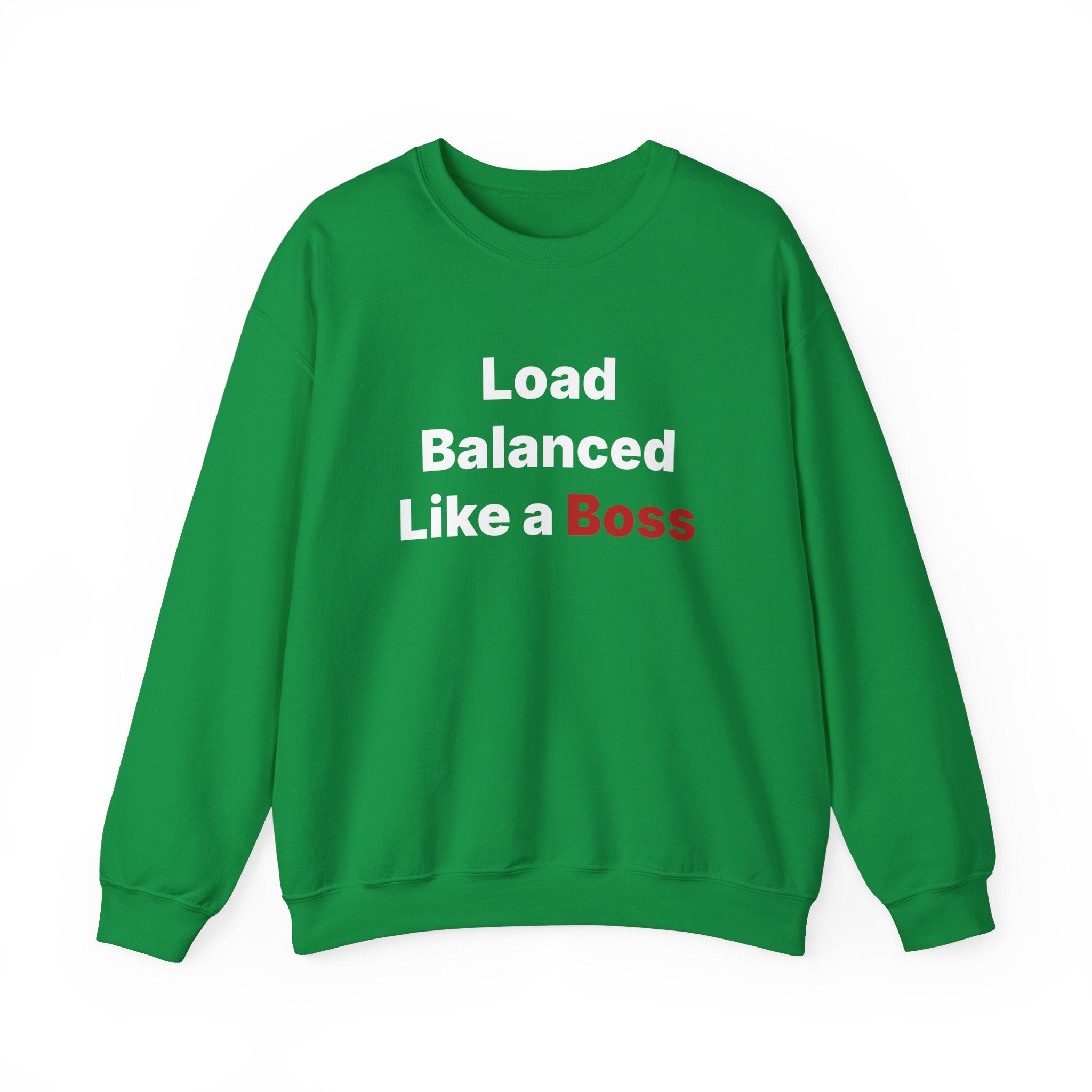 The "Load Balanced Like a Boss" sweatshirt, in vibrant green, is perfect for chilly weather and features the catchy phrase printed boldly on the front.