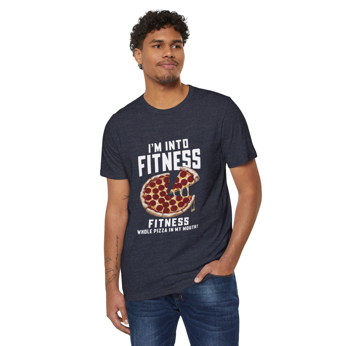 I'm Into Fitness, Whole Pizza in My Mouth Recycled Organic Tee