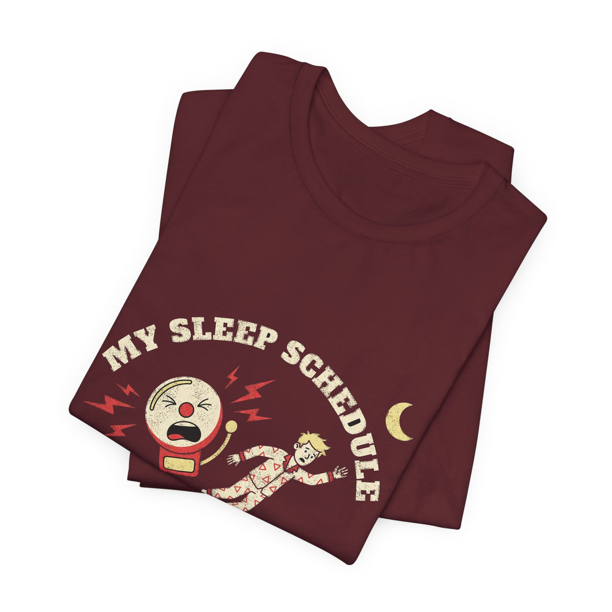 My Sleep Schedule Is Event-Driven T-Shirt