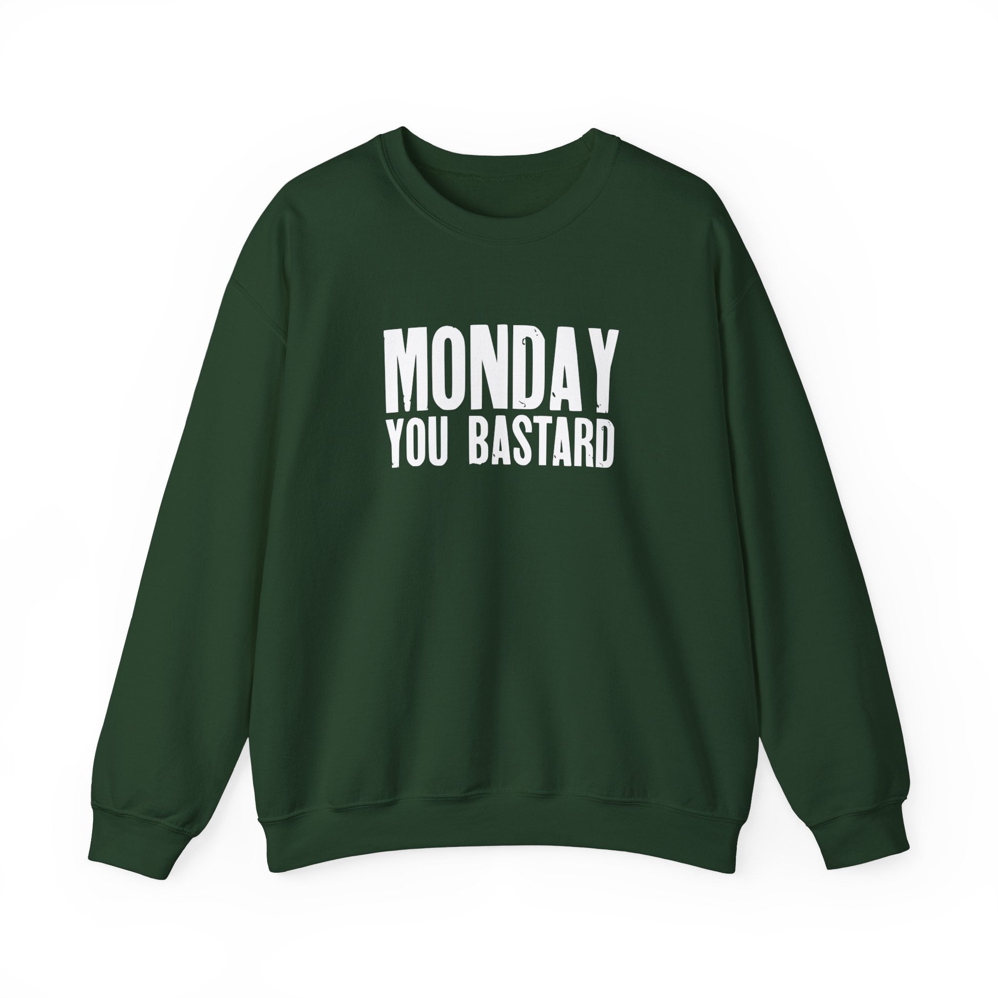 Monday You Bastard - Sweatshirt