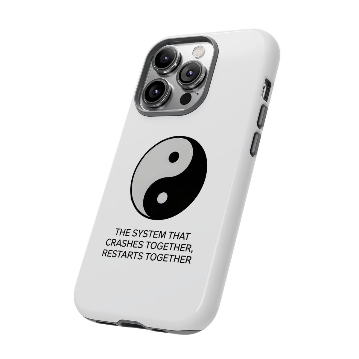 The System That Crashes Together, Restarts Together Phone Case