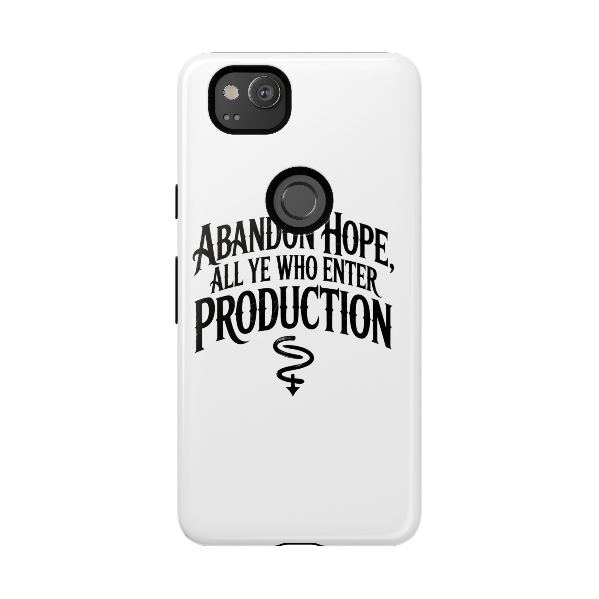 Abandon hope all ye who enter production- Impact-Resistant Phone Case