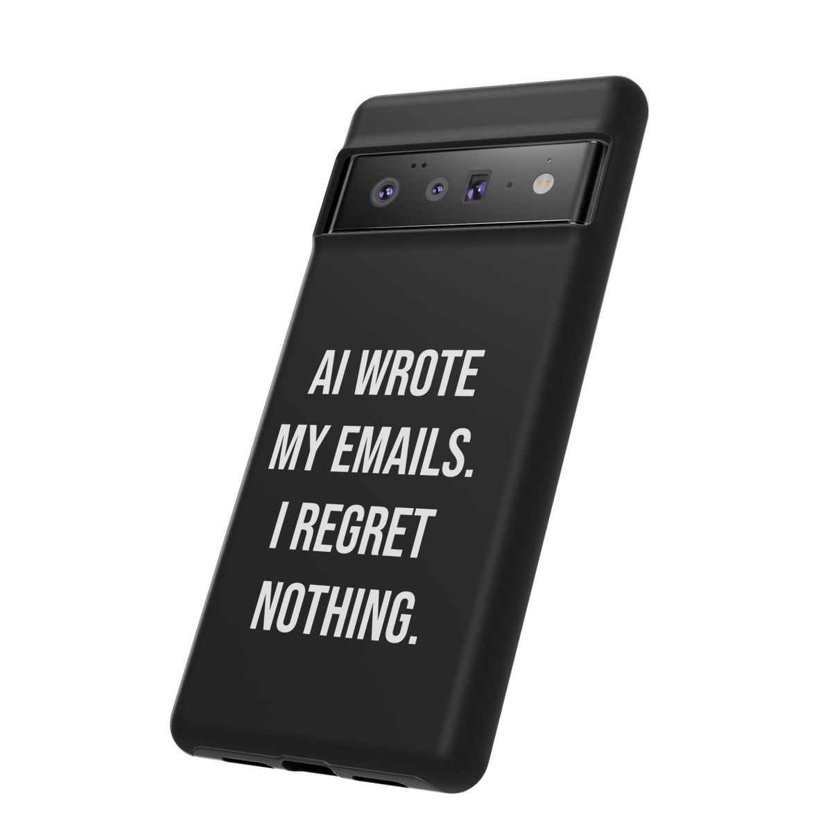 AI Wrote My Emails, I Regret Nothing Phone Case
