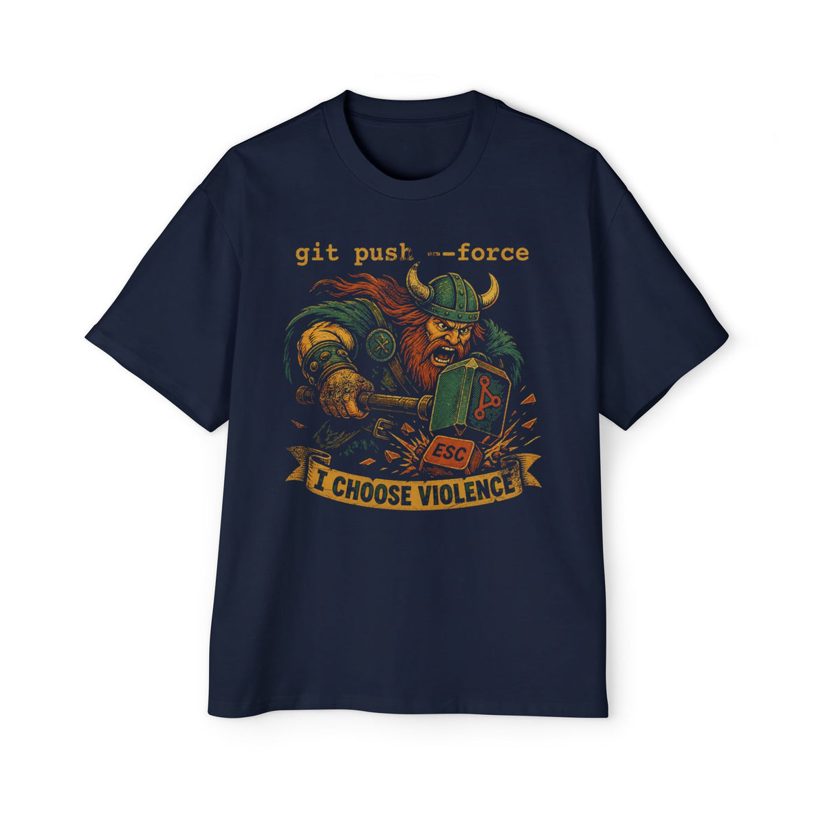 git push --force, I Choose Violence Oversized Tee