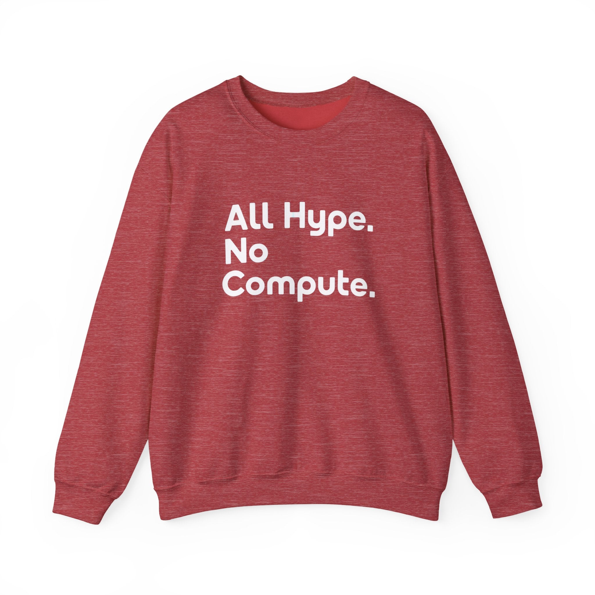 The ALL HYPE NO COMPUTE - Sweatshirt is a red tech sweatshirt made from ethically grown cotton, featuring "All Hype. No Compute." printed in white across the front for comfort and sustainable style.