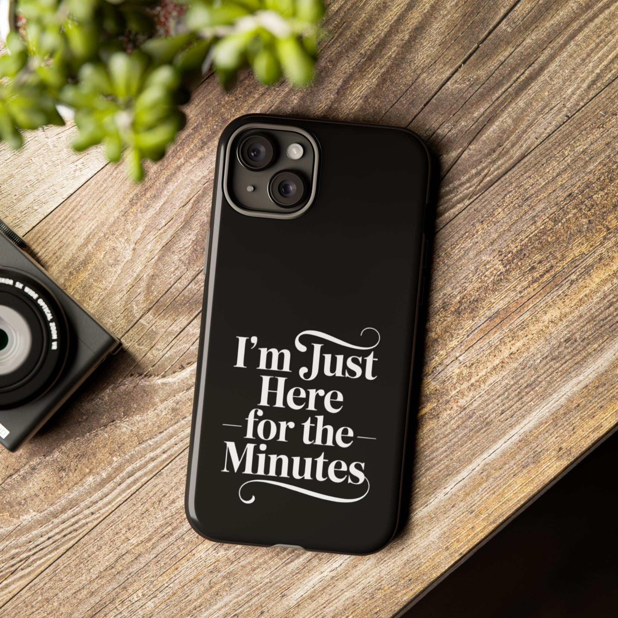 I'm just here for the minutes - Impact-Resistant Phone Case