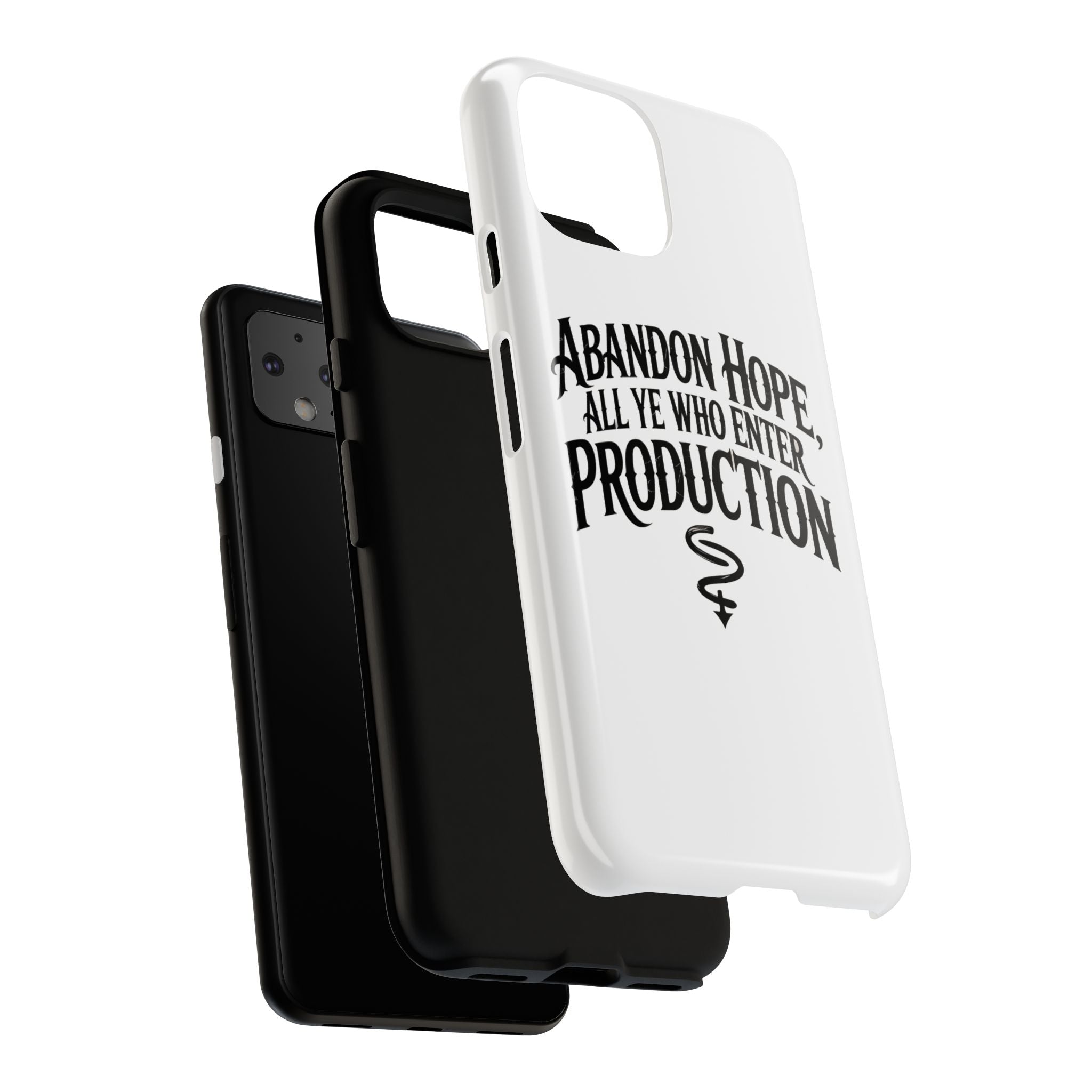 Abandon hope all ye who enter production- Impact-Resistant Phone Case
