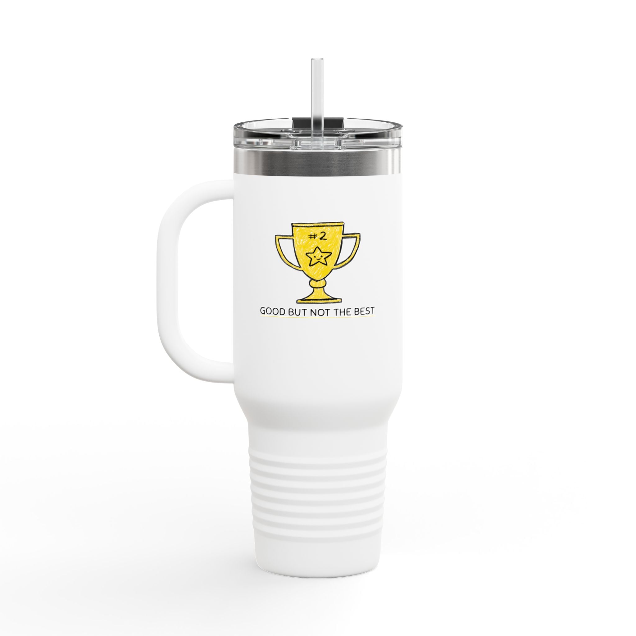 Good But Not Best - insulated travel mug 40oz