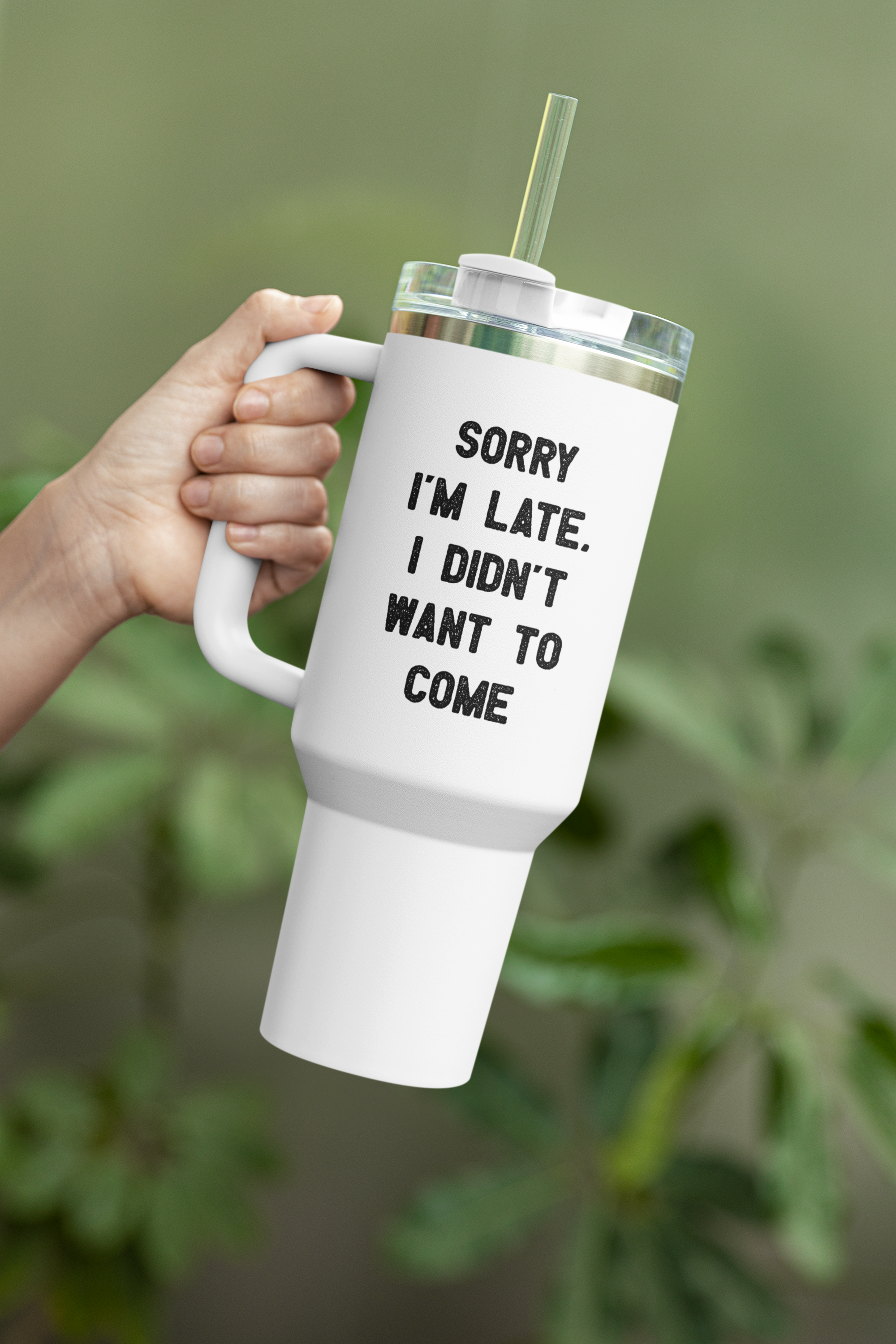Sorry I'm Late I Didn't Want to Come - insulated travel mug 40oz