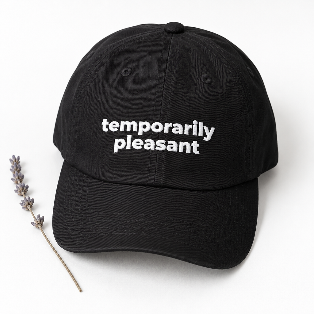 Temporarily Pleasant Dad Cap
