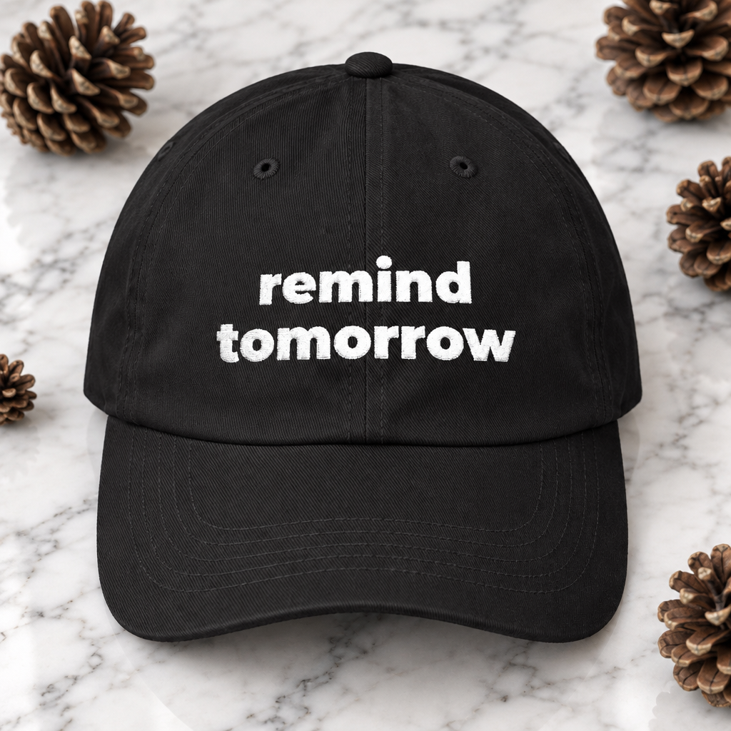 Remind Tomorrow Dad Cap