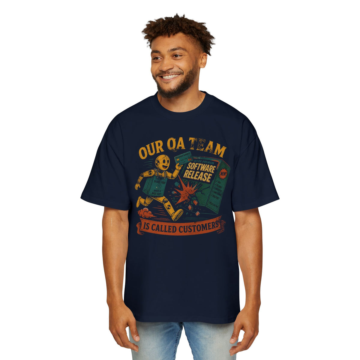 Our QA Team Is Called Customers Oversized Tee