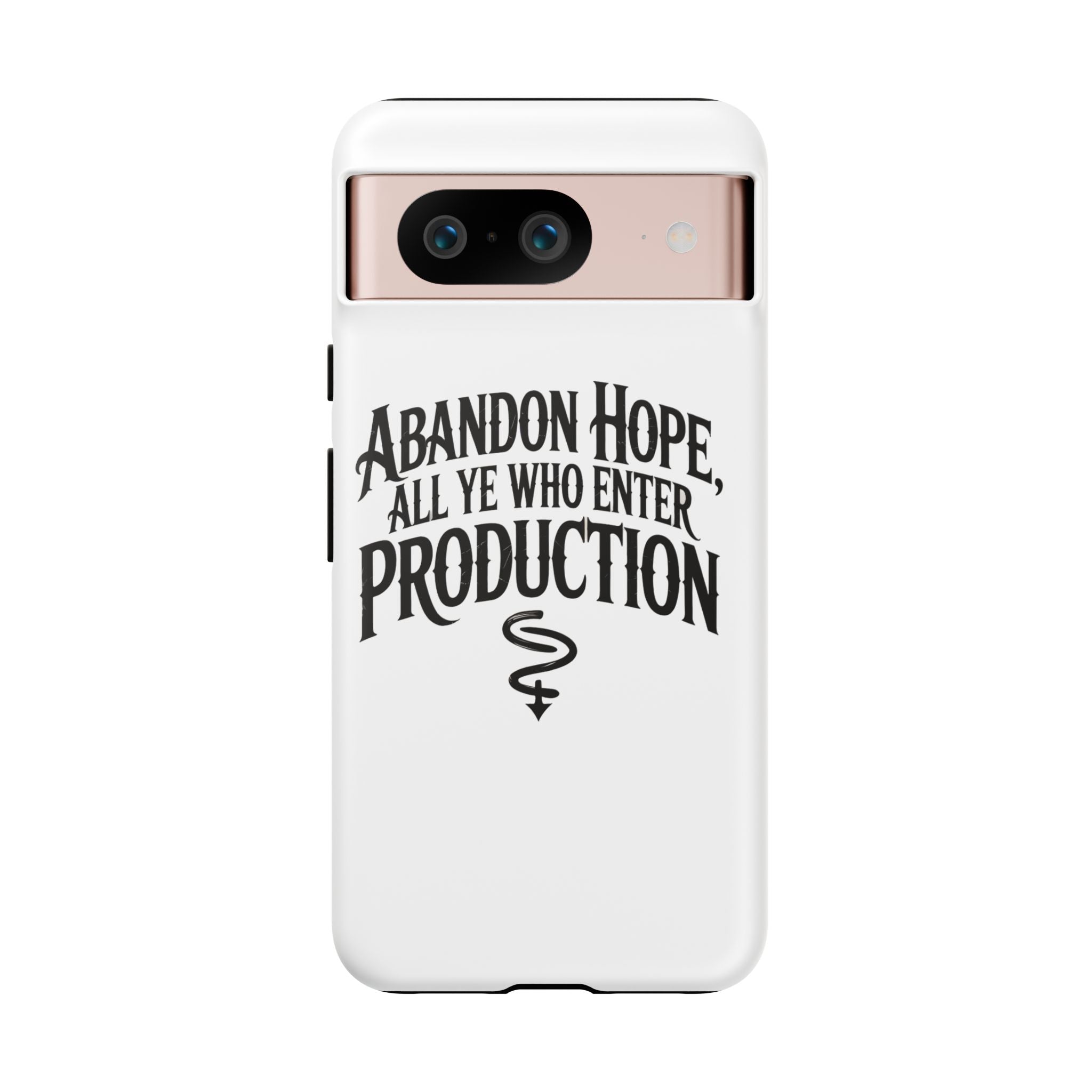 Abandon hope all ye who enter production- Impact-Resistant Phone Case