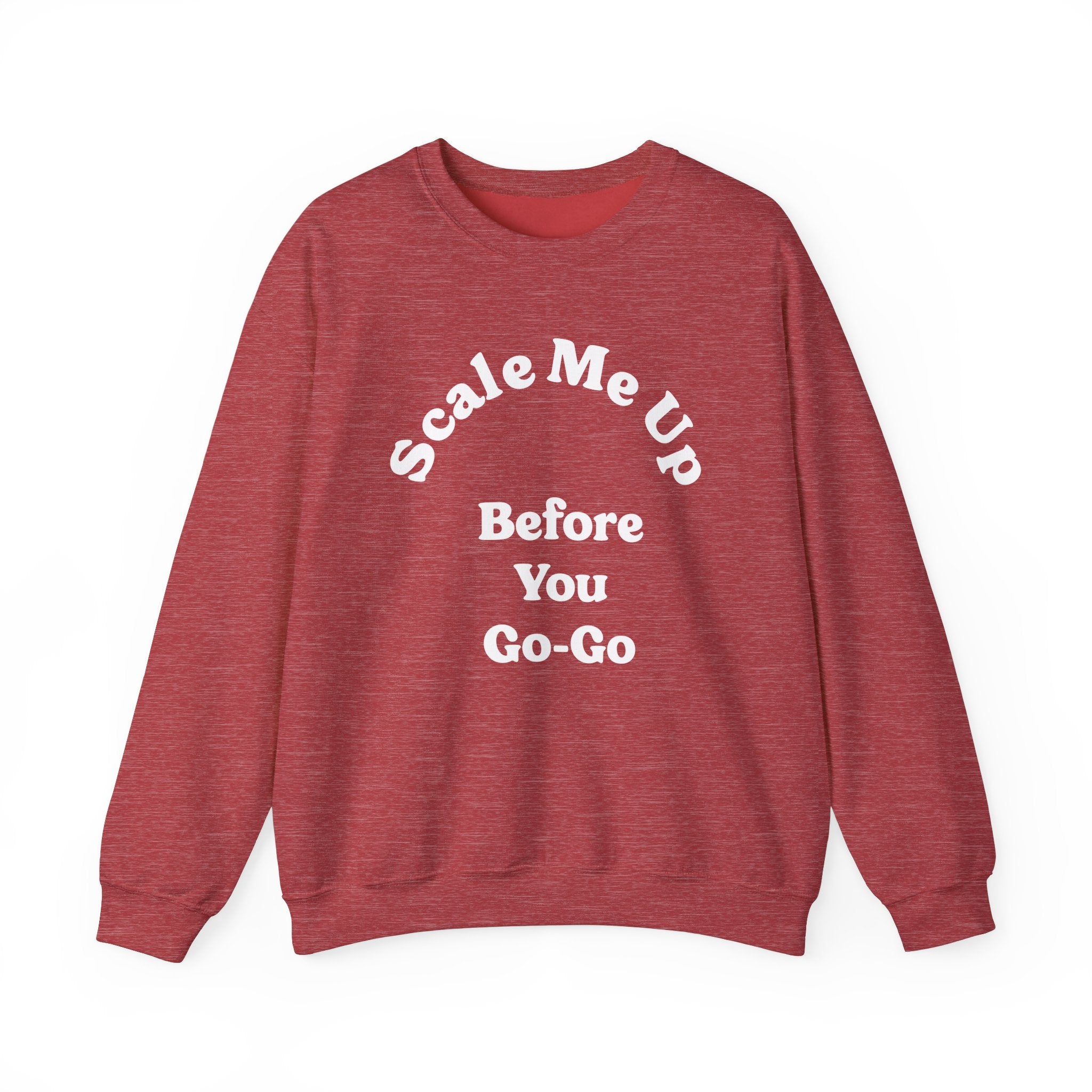 Scale Me Up Before You Go Go - Sweatshirt