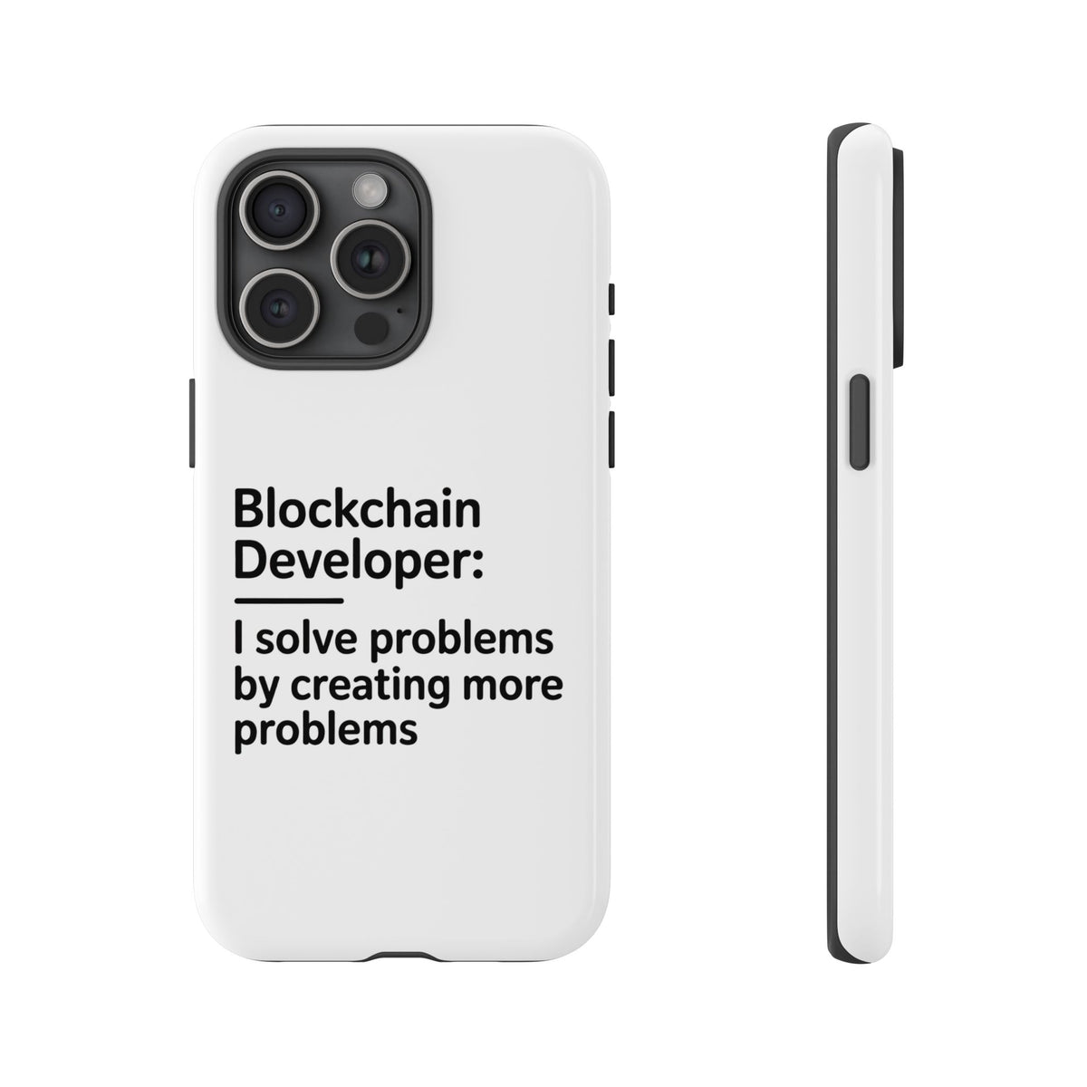 Blockchain Developer, I Solve Problems by Creating More Phone Case