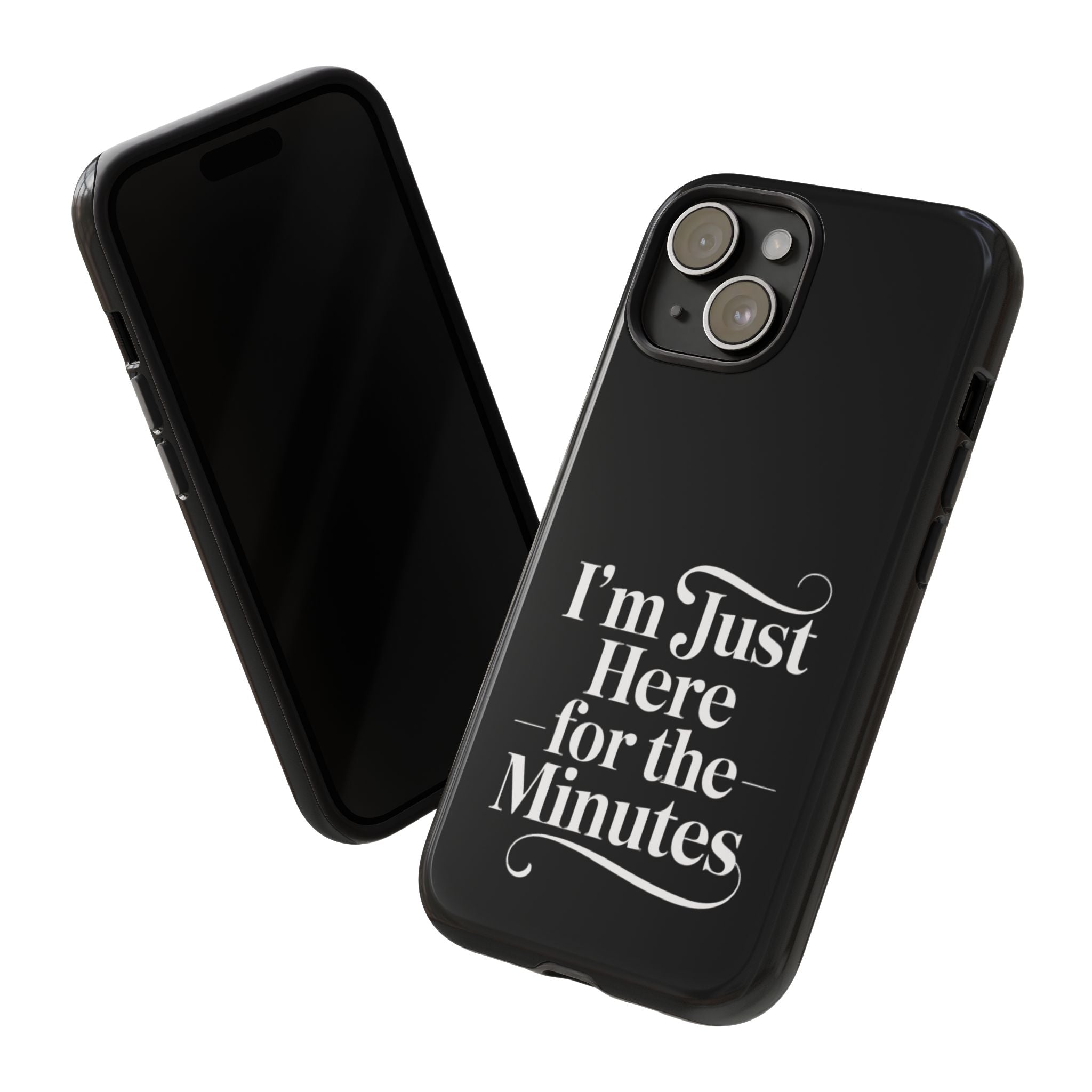 I'm just here for the minutes - Impact-Resistant Phone Case