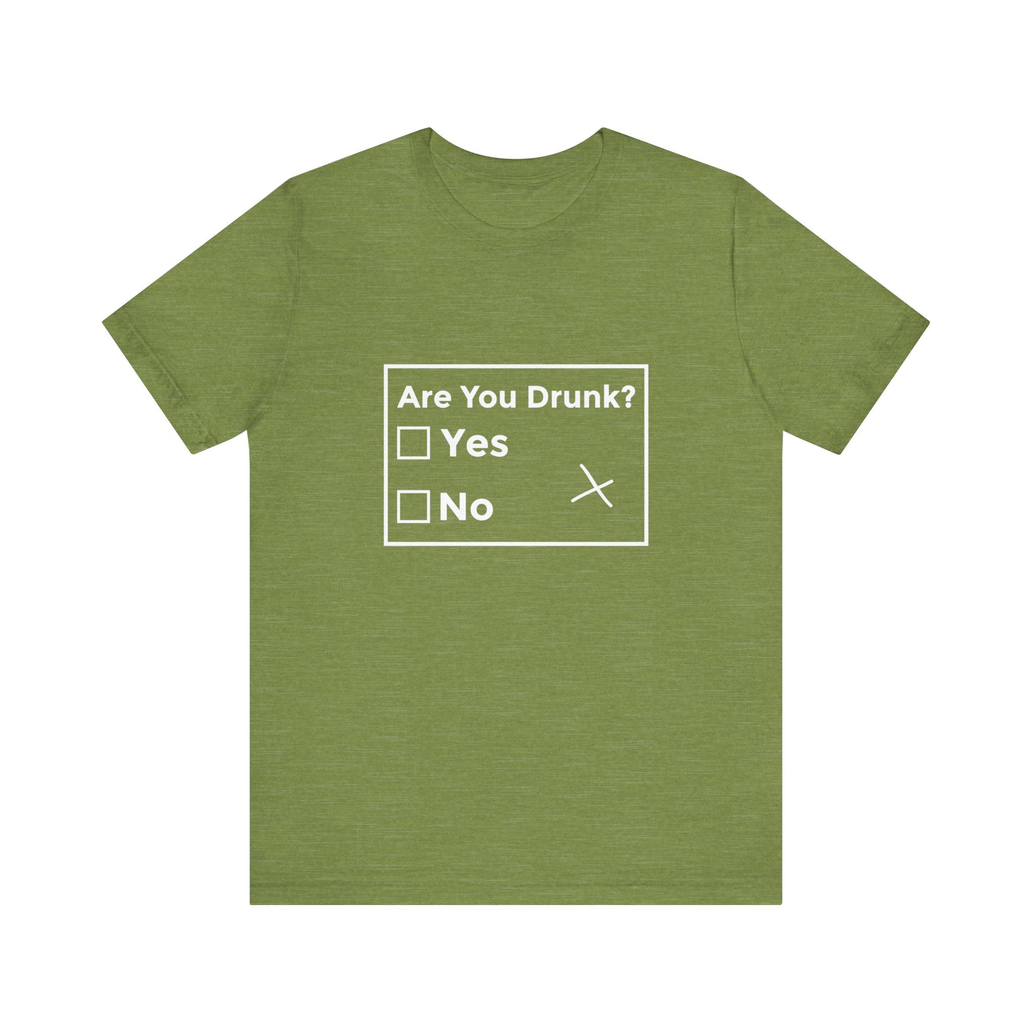 The "Are You Drunk?" T-Shirt is a playful green tee made of soft cotton, featuring checkboxes for "Yes" and "No," with an "X" marking the "No." Ideal for casual days, it brings humor to your wardrobe.