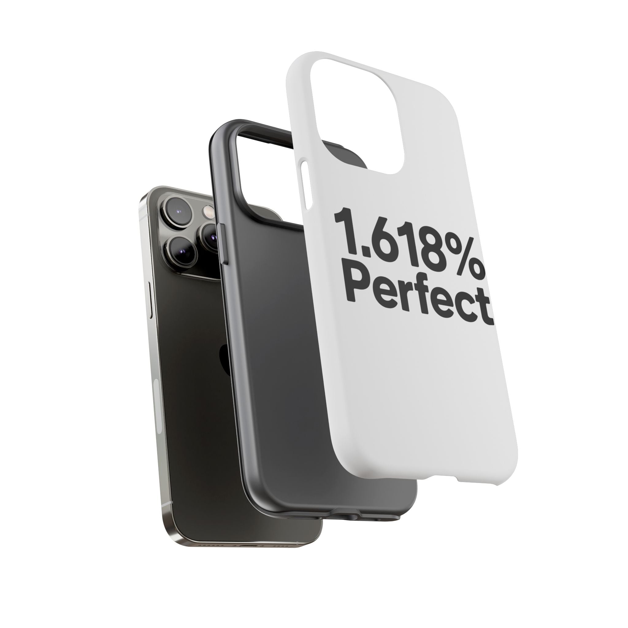 1.618% Perfect- Impact-Resistant Phone Case