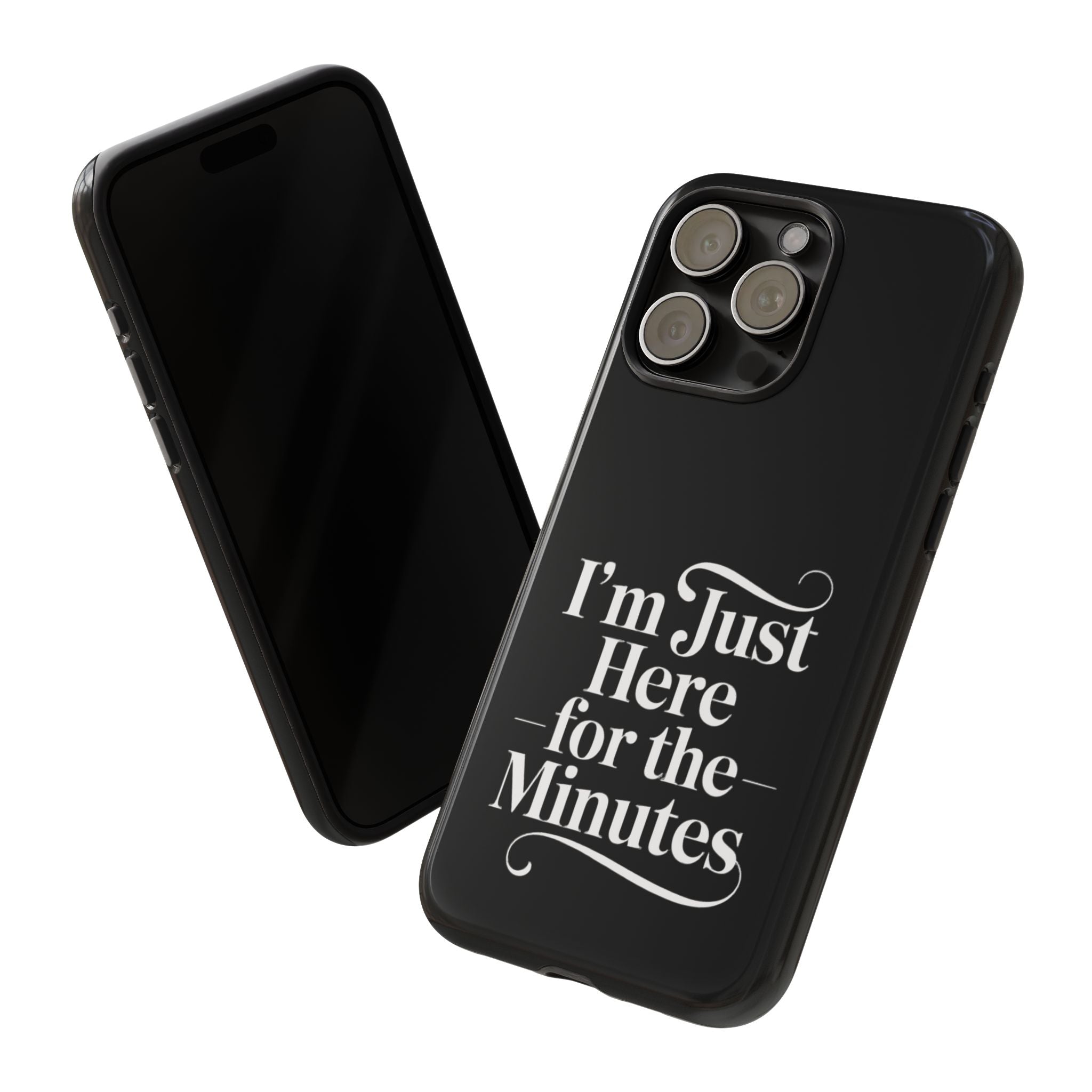 I'm just here for the minutes - Impact-Resistant Phone Case
