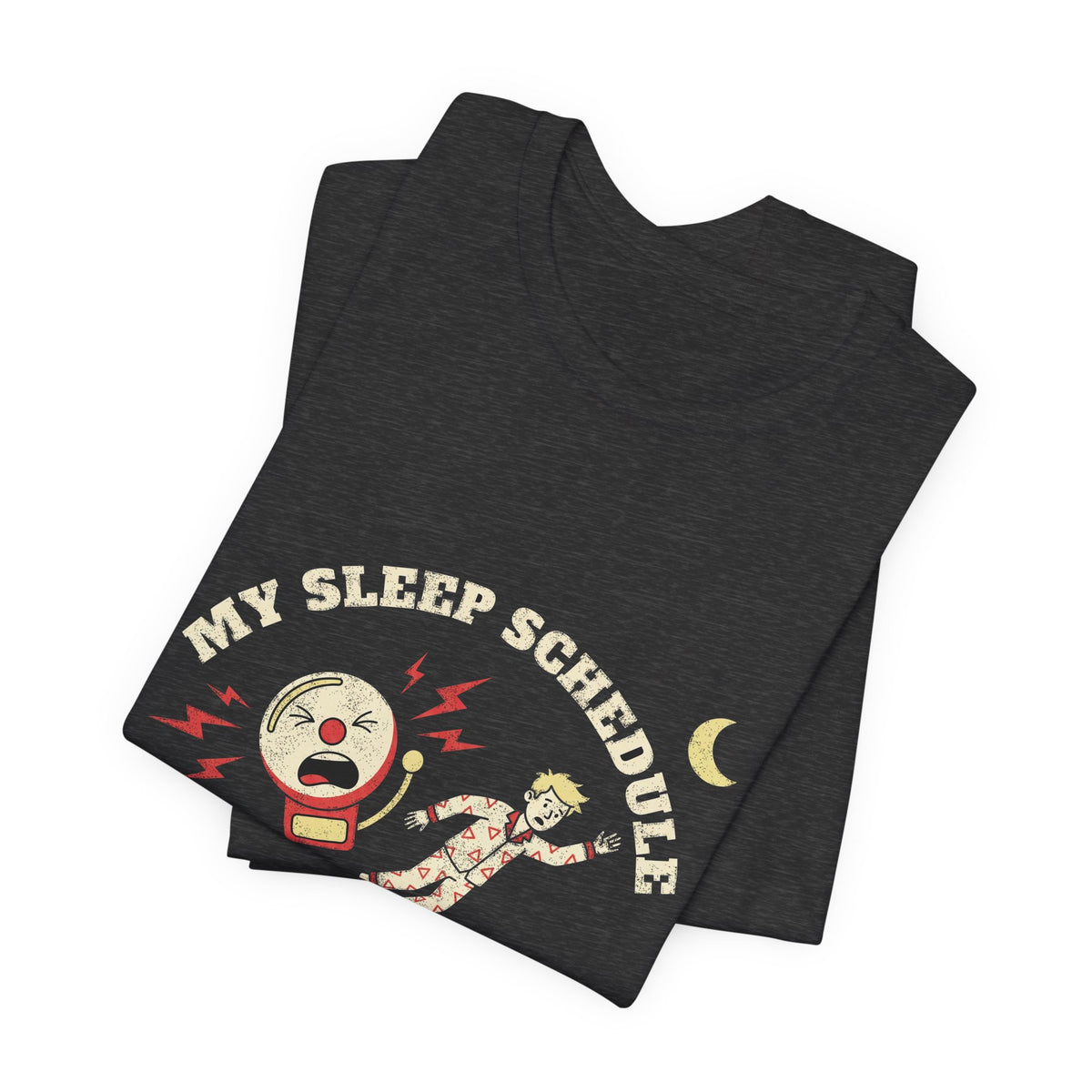 My Sleep Schedule Is Event-Driven T-Shirt