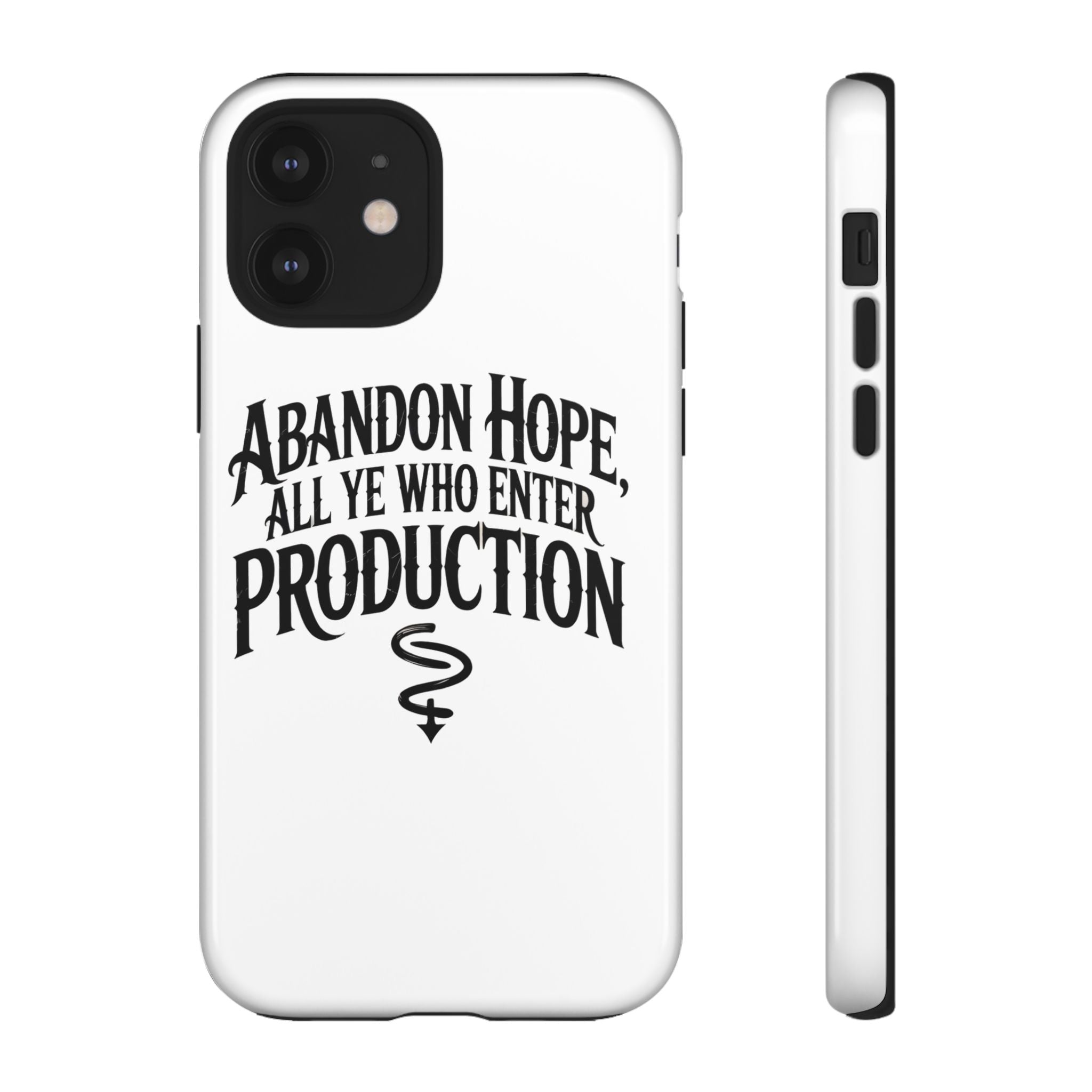 Abandon hope all ye who enter production- Impact-Resistant Phone Case