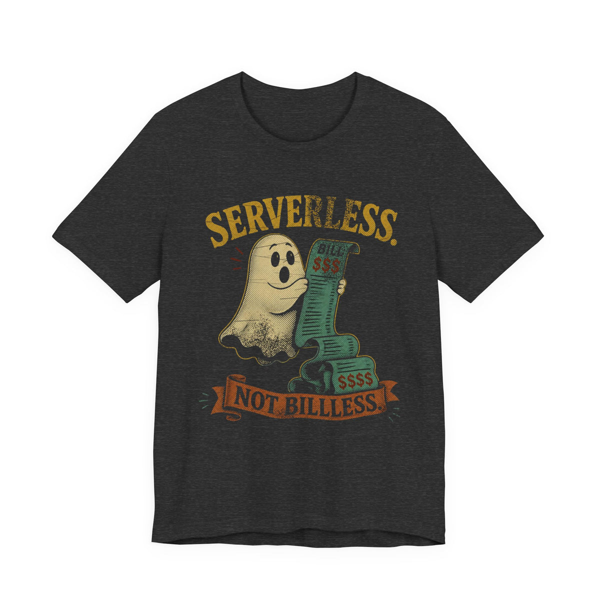 Serverless, Not Billless T-Shirt